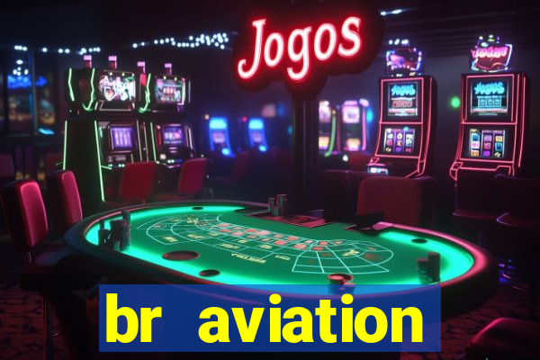 br aviation trabalhe conosco